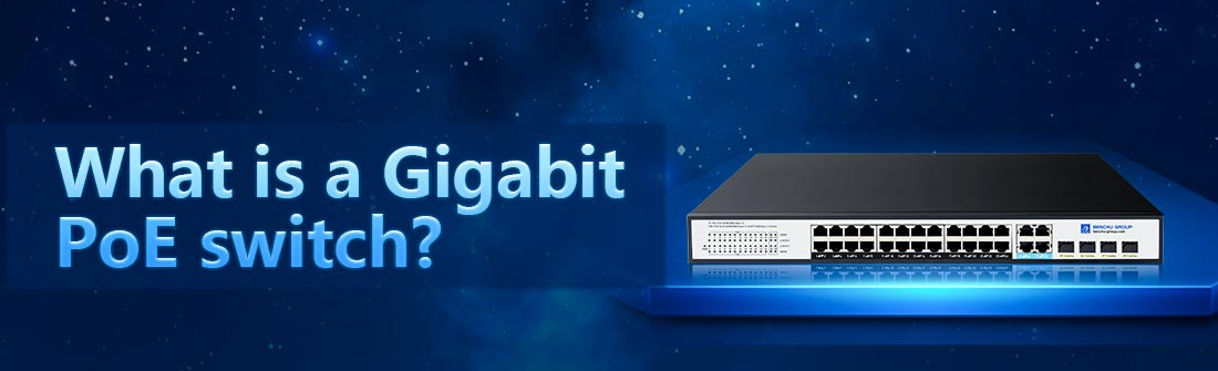 What is a Gigabit  PoE switch?