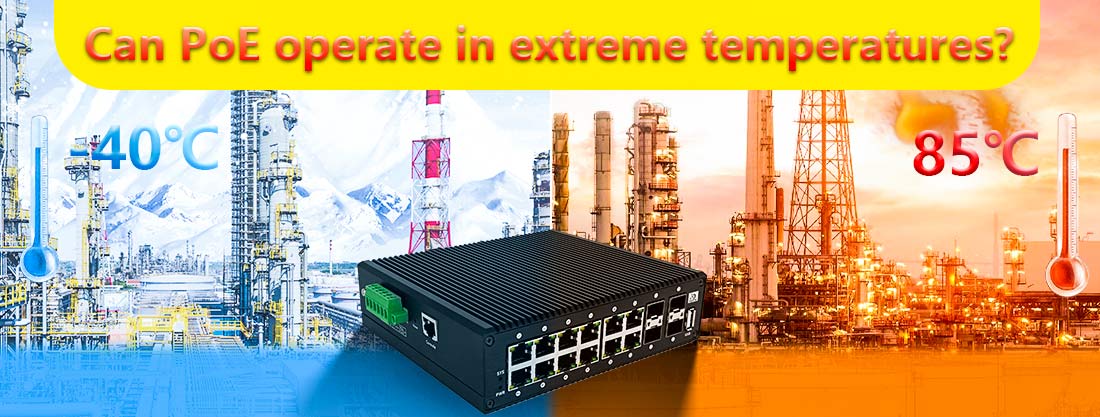 Can PoE operate in extreme temperatures?