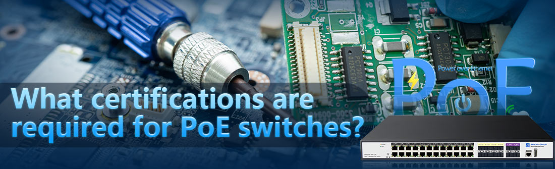 What certifications are required for PoE switches?