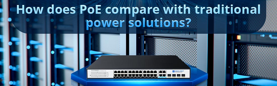 How does PoE compare with traditional power solutions?