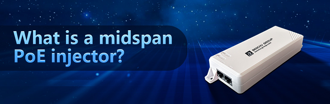 What is a midspan PoE injector?