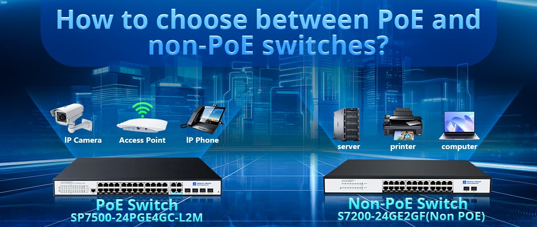 How to choose between PoE and non-PoE switches?