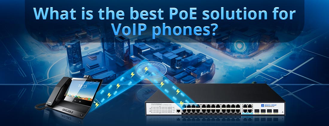 What is the best PoE solution for VoIP phones?