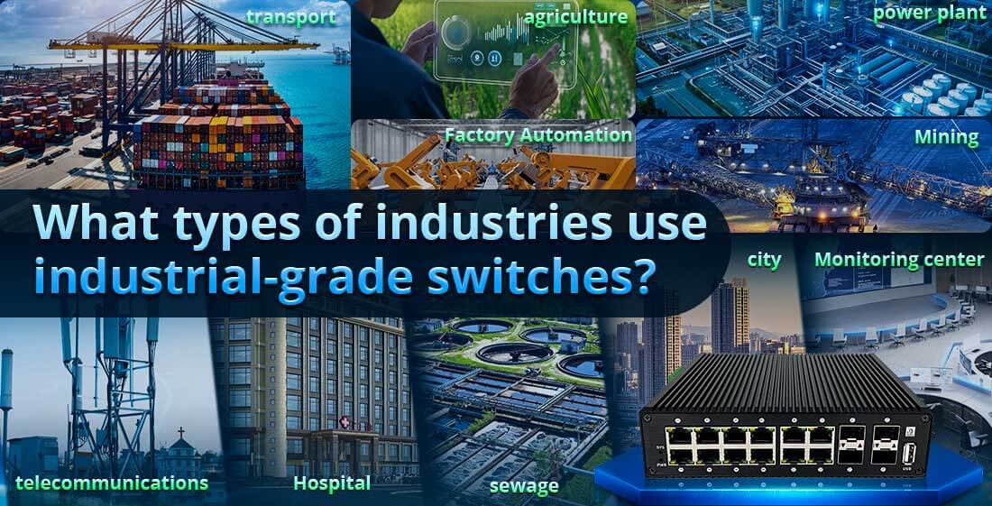 What types of industries use industrial-grade switches?