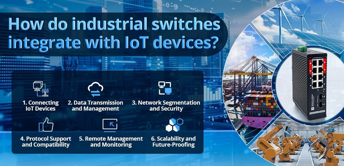 How do industrial switches integrate with IoT devices?