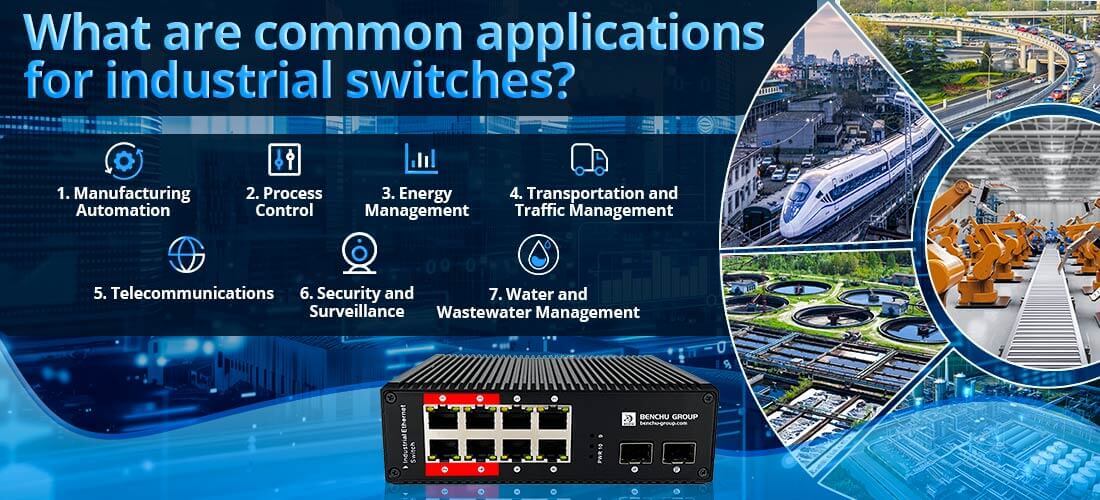 What are common applications for industrial switches?