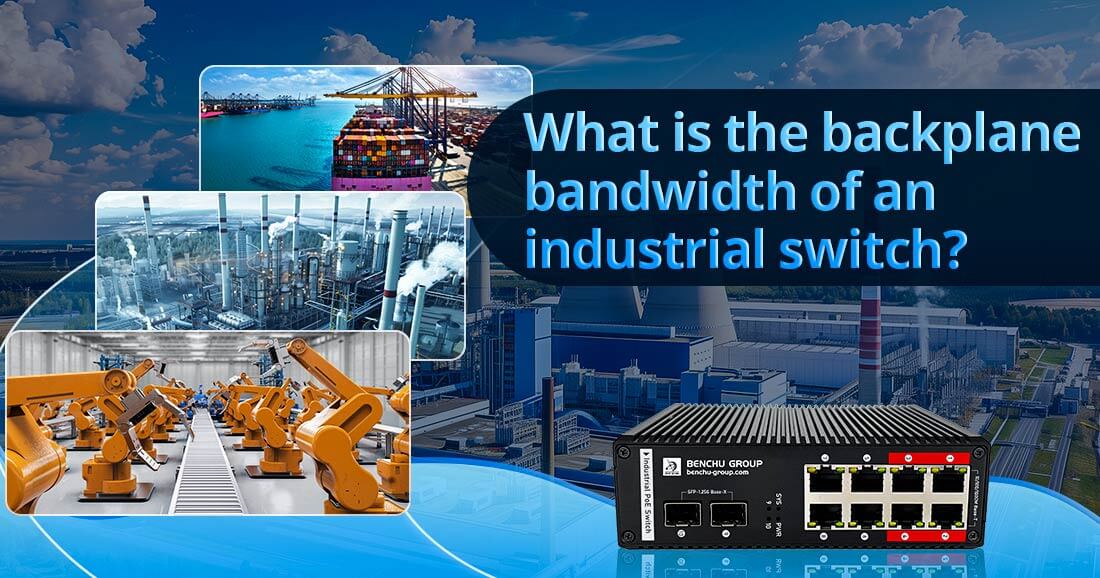 What is the backplane bandwidth of an industrial switch?