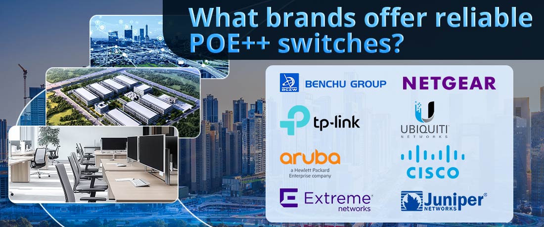 What brands offer reliable POE++ switches?