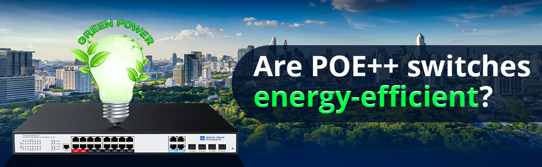 Are POE++ switches energy-efficient?