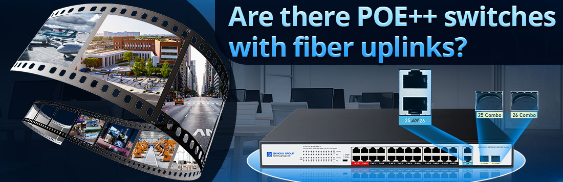 Are there POE++ switches with fiber uplinks?