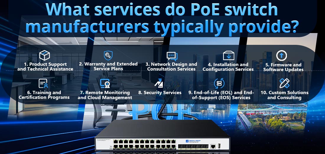 What services do PoE switch manufacturers typically provide?