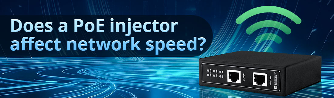 Does a PoE injector affect network speed?