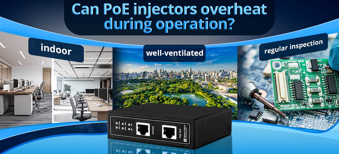 Can PoE injectors overheat during operation?