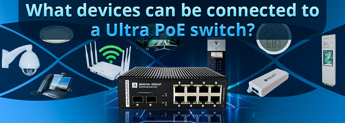 What devices can be connected to a Ultra PoE switch What devices can be connected to a Ultra PoE switch