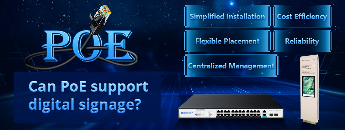 Can PoE support digital signage Can PoE support digital signage