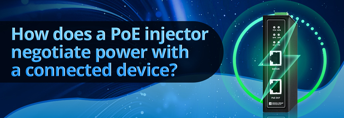How does a PoE injector negotiate power with a connected device How does a PoE injector negotiate power with a connected device